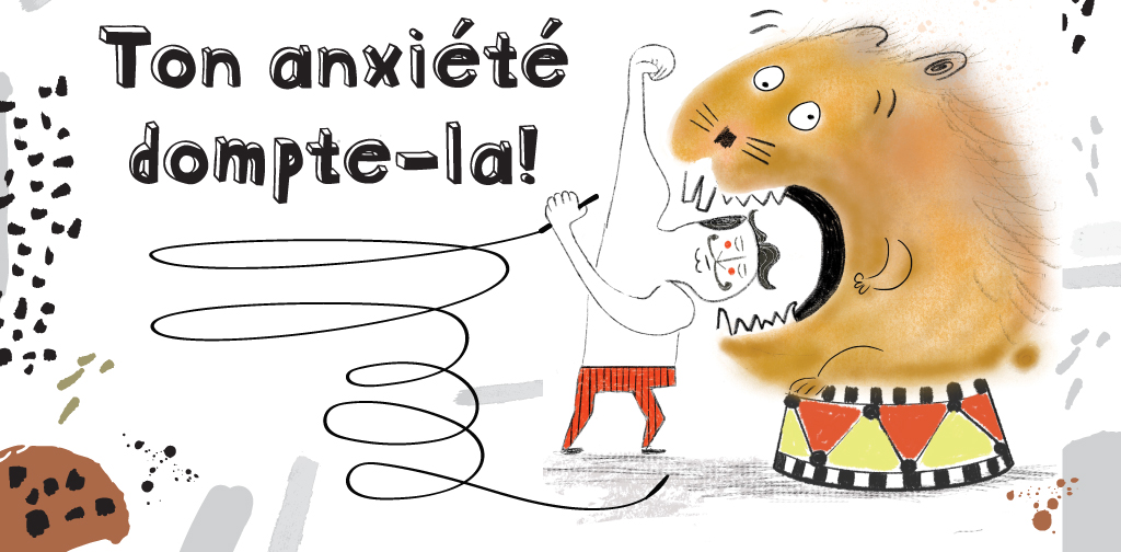 Ton anxiete dompte-la