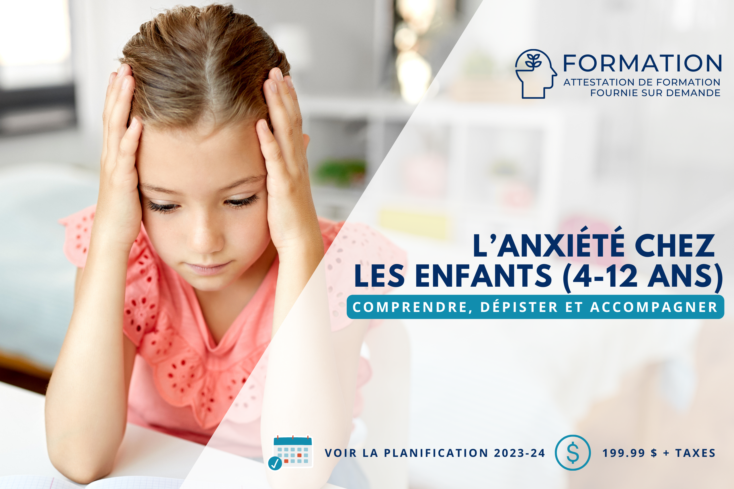 L'anxiété chez les enfants de 4 à 12 ans Formation sur l'anxiété des enfants de 4 à 12 ans.